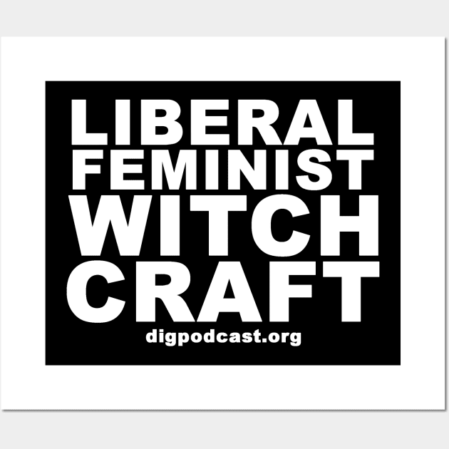 Liberal Feminist Witchcraft Wall Art by Dig